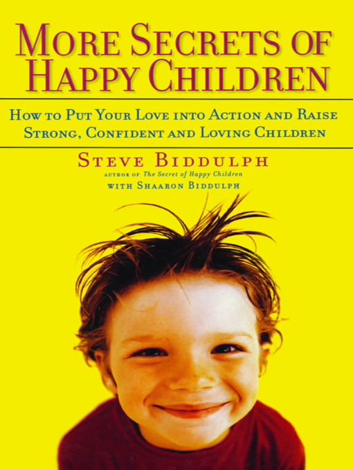 Title details for More Secrets of Happy Children by Steve Biddulph - Available
